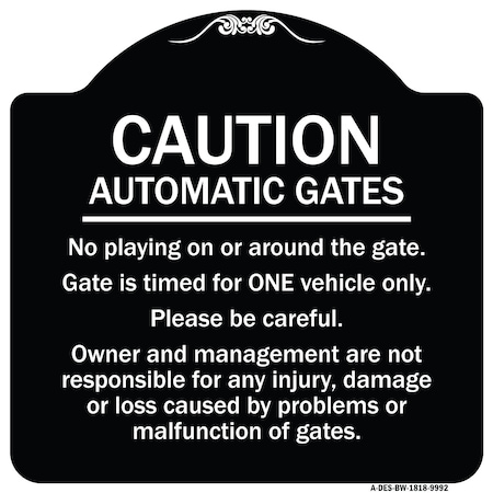 Signmission Designer Series-Caution Automatic Gates No Playing Gate Is Timed For One, 18" x 18", BW-1818-9992 A-DES-BW-1818-9992